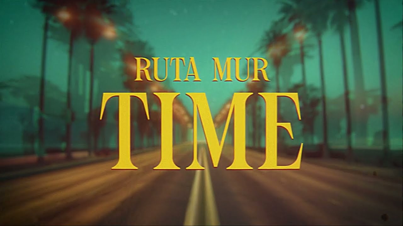 Ruta MUR   Time Official Lyric Video
