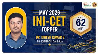 MAY  INI-CET 2026  Topper Interview -Dr. Dinesh Kumar  AIR: 62  KMCH IHSR, Coimbatore
