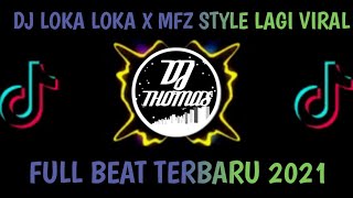 Download lagu DJ LOKA LOKA MFZ STYLE YANG LAGI VIRAL DI TIKTOK TERBARU 2021