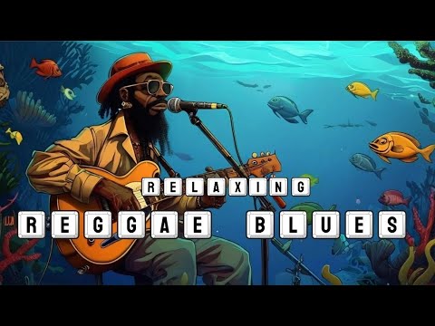 Relaxing Reggae Blues: