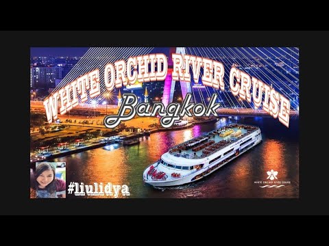 white orchid river cruise ราคา  2022 Update  🌸White Orchid River Cruise🌸 Bangkok + Dinner \u0026 Cabaret Show