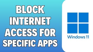 How To Block Internet Access For Specific Apps In Windows 11