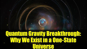 Quantum Gravity Breakthrough: Why We Exist in a One-State Universe | Brian Cox Explains