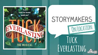 StoryMakers On Location | Tuck Everlasting The Musical