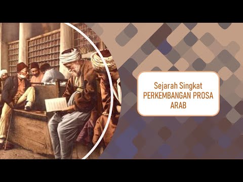 Sejarah Singkat Perkembangan Prosa Arab