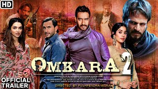 Omkara movie 2 Official Trailer Ajay Devgan, Saif Ali Khan, Deepika padukon, Vivek Oberoi, janhvi