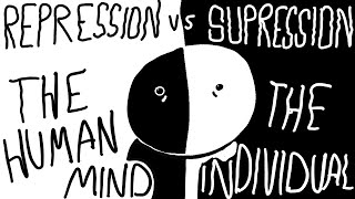 The Individual vs The mind: Repression vs Suppression