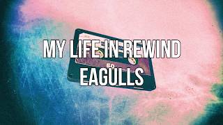 Eagulls - My life in rewind // Sub Español