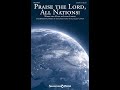 Praise the lord all nations satb choir  isaac wattslloyd larson