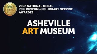 2022 National Medals Recipient Asheville Art Museum (Asheville, NC)