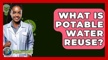 What Is Potable Water Reuse? - Earth Science Answers