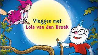 Vlog Lola Van Den Broek Dolfje Weerwolfje & Foeksia De Miniheks Rick Engelkes Producties