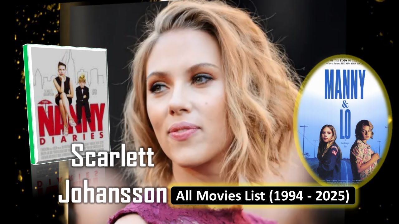 scarlett-johansson-movies-list-1994-2025-american-actress-youtube