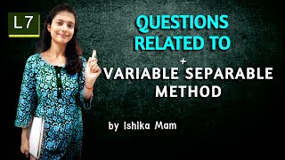 Variable Separable Method of Solving Differential Equation L7 | NET/ JAM/ GATE/ UPSC OPTIONAL |