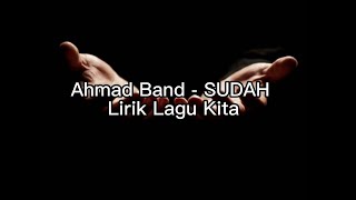 Ahmad Band - Sudah Lirik Lagu Kita