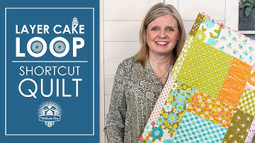 Short & Sweet Beginner Quilt 🤗 LAYER CAKE LOOP ❇ Shortcut Quilt | Fat Quarter Shop