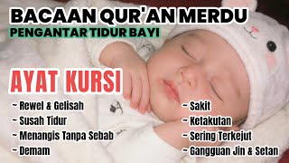 AYAT KURSI PENGANTAR TIDUR BAYI, AYAT RUQYAH POWERFULL PENGUSIR JIN & SETAN DI RUMAH DAN DI TUBUH