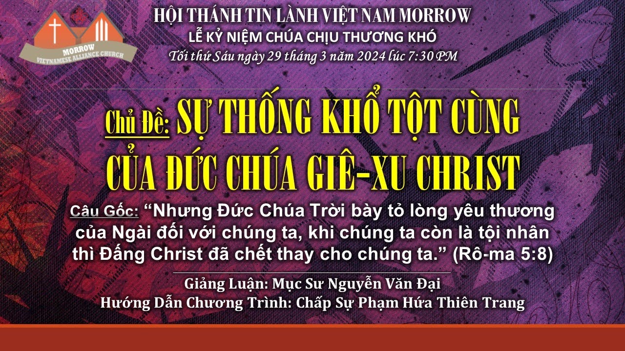 LỄ KỶ NIỆM CHÚA CHỊU THƯƠNG KHÓ - Tối thứ Sáu ngày 29 tháng 3 năm 2024 lúc 7:30 PM