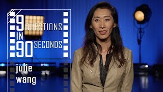 9 Questions in 90 Seconds | Julie Wang | film-maker