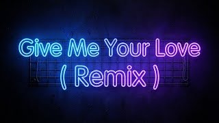 Kizyuk - Give Me Your Love ( Remix ) ( New Music 2026 )