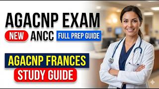Pass Your 2026 ANCC AGACNP Exam | Full Frances Study Guide and High Yield Question Review