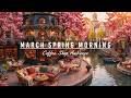 Fresh March Spring Morning At Outdoor Coffee Shop Ambience Relaxing Piano Jazz Music For Work Study Fresh March Spring Morning At Outdoor Coffee Shop Ambience Relaxing Piano Jazz Music For Work Study