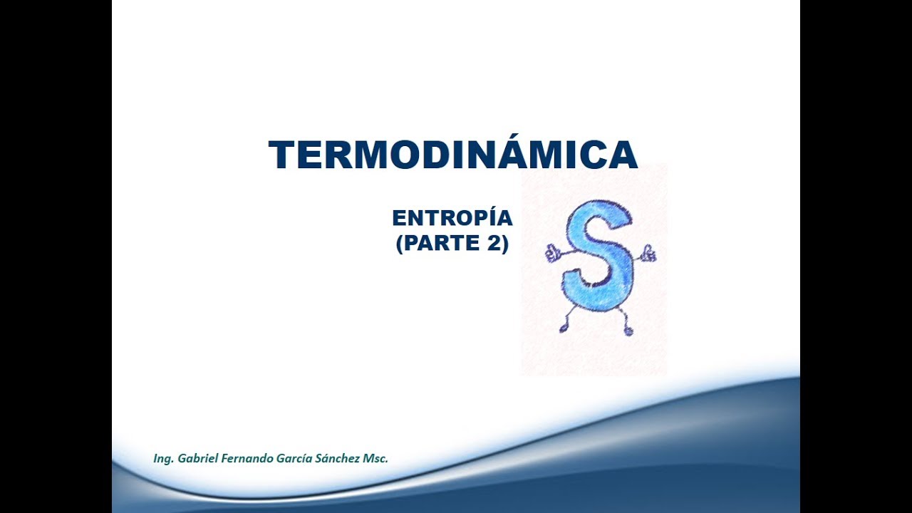 Entropía Parte 2 (Con ejemplos resueltos) Clase 17 Termodinámica YouTube Entropía Parte 2 (Con ejemplos resueltos) Clase 17 Termodinámica YouTube