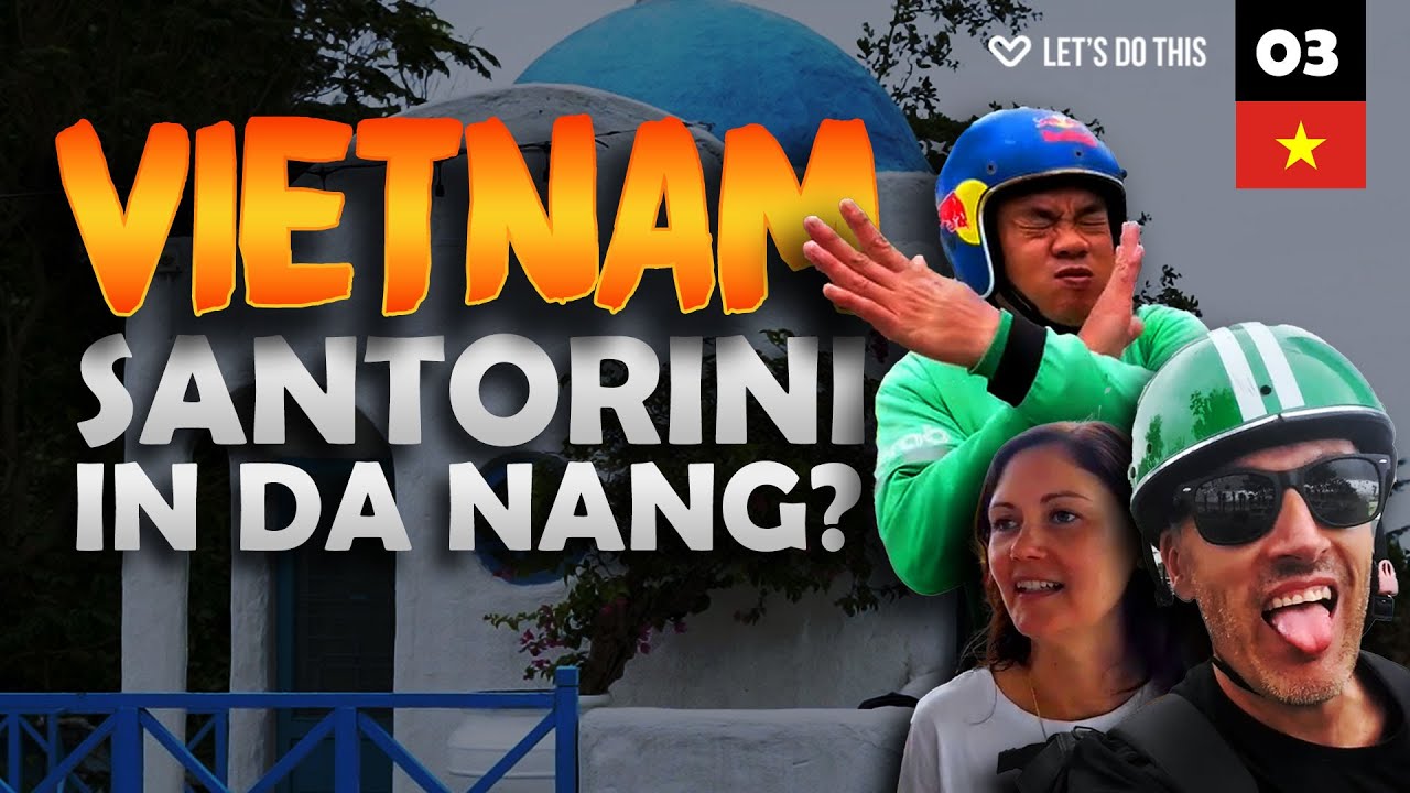 Santorini in Da Nang - Das ist Vietnam Teil 3