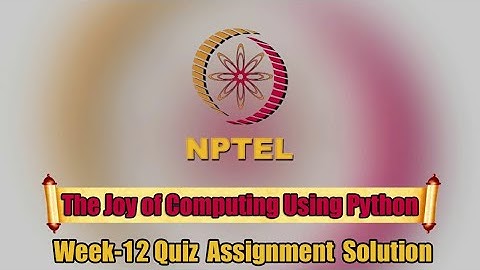 The Joy of Computing using Python||Week-12||Quiz Assignment Solution