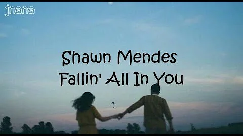 Shawn Mendes - Fallin' all in you (Lyrics)