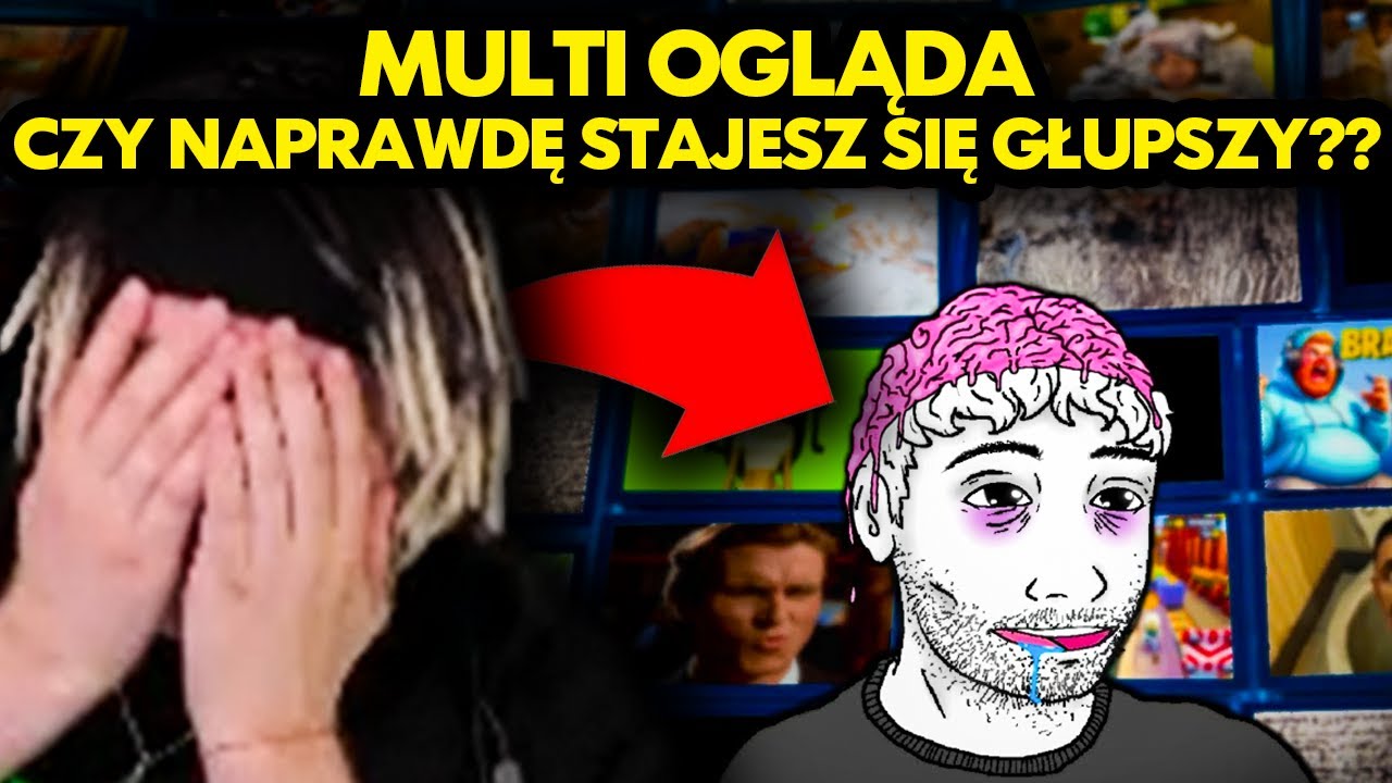 MULTI ogląda CZY NAPRAWDĘ STAJESZ SIĘ GŁUPSZY??