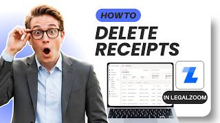 How to Delete Receipts in LegalZoom (Updated 2026)