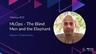 MLOps.community #10 // MLOps - The Blind Men and the Elephant with Saurav Chakravorty screenshot 5