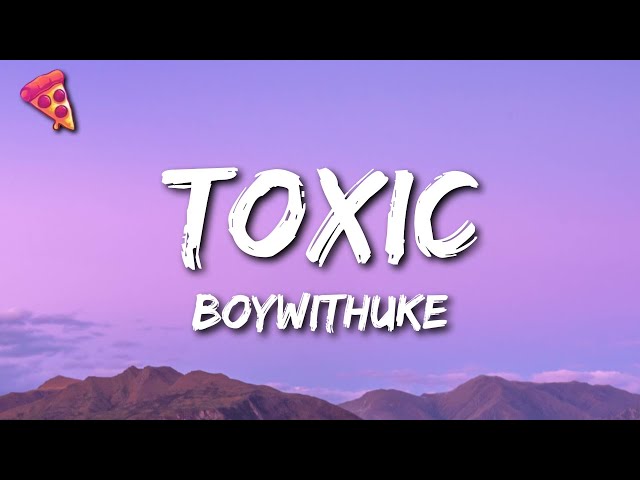 BoyWithUke - Toxic (Official Lyric Video) 