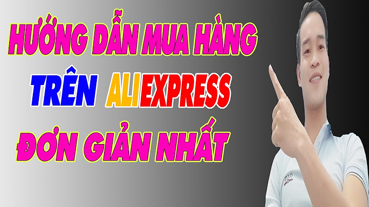 Hướng dẫn mua hàng trên aliexpress