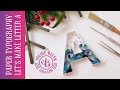 JJBLN | Paper Typography: Quilling Tutorial On How To Make Letters For Beginners.