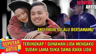 Terungkap ! Gunawan lida mengaku sudah lama suka sama Rara lida