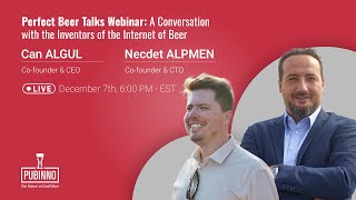 Perfect Beer Talks Season 2 Episode #7| Inventors of the Internet of Beer, Can Algul & Necdet Alpmen