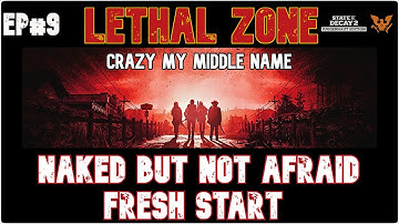 State of Decay 2 - Lethal Zone Naked but not Afraid Fresh Start EP #9 "Crazy My Middle Name"