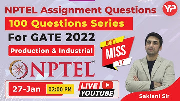 100 Question Series of NPTEL Assignments on Production and Industrial Engineering | GATE 2022-23 PI
