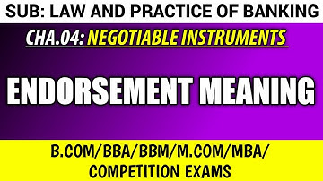 Endorsement Meaning | Negotiable Instruments | Law and Practice of Banking | B.Com/BBA/BBM/M.Com/MBA