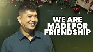 WE ARE MADE FOR FRIENDSHIP | Rev. Ito Inandan | JA1 Rosario