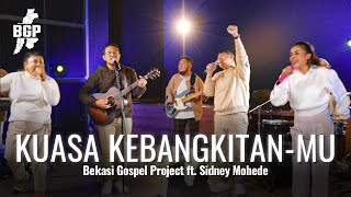 Kuasa KebangkitanMu Ft. Sidney Mohede - Bekasi Gospel Project