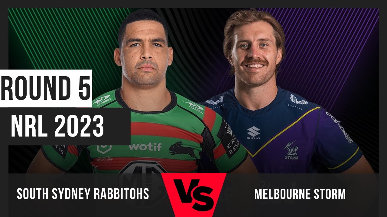South Sydney Rabbitohs vs Melbourne Storm Round 5 Team Lists and Predictions 2023 NRL Season