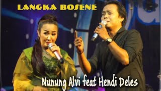 LANGKA BOSENE NUNUNG ALVI feat HENDY DELES