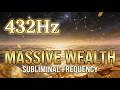 MASSIVE WEALTH Frequency | 432Hz Money Subliminal Affirmations
