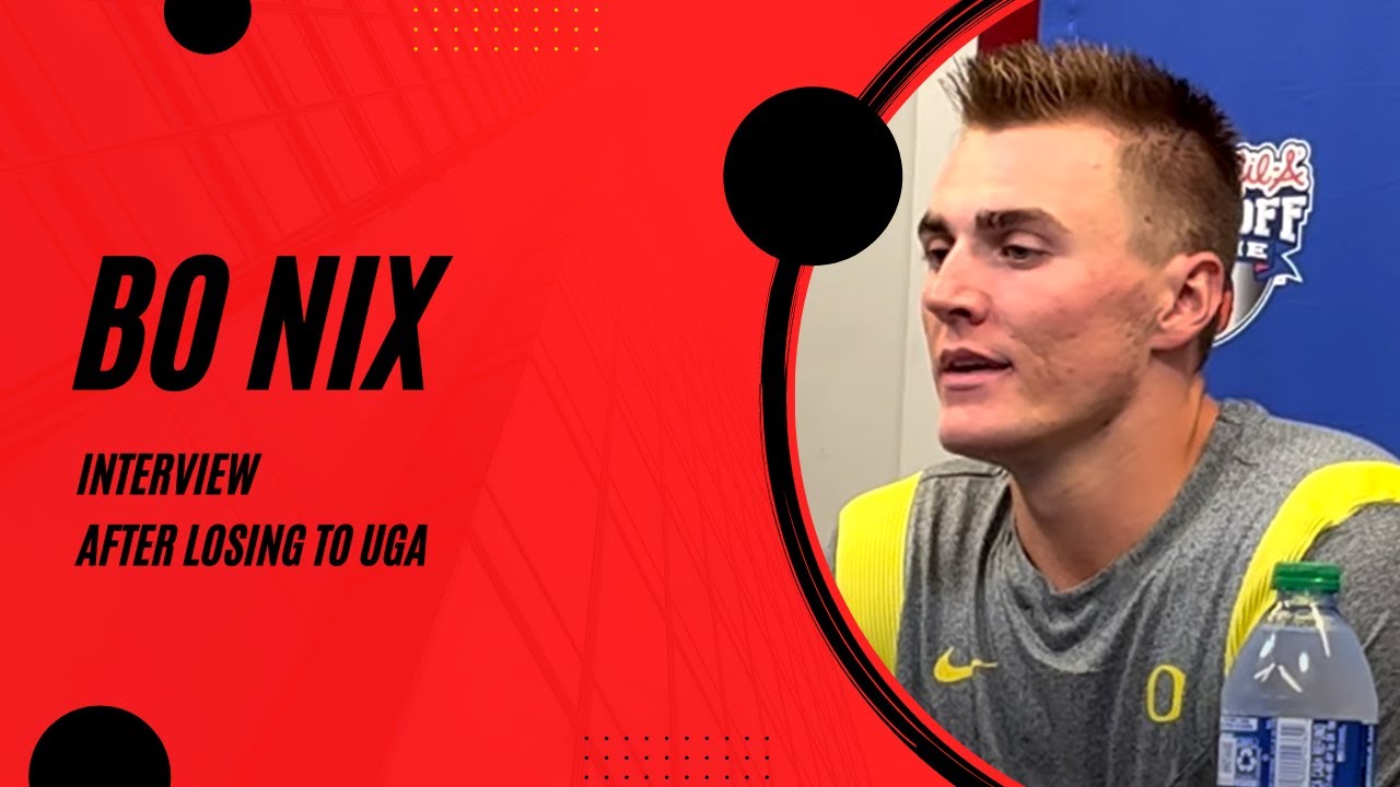 Comments by Oregon's Bo Nix on losing to Georgia