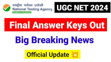 Big Breaking News !! UGC NET Final Answer Keys Out | UGC NET Result Update 2024