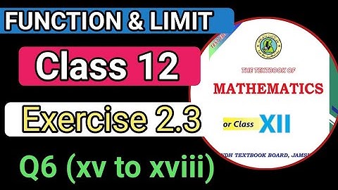 Class 12 maths exercise 2.3 q6 (xv to xviii ) unit 2 functions & limit | my academy