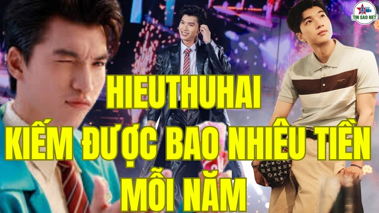 HIEUTHUHAI KIẾM ĐƯỢC BAO NHIÊU TIỀN MỖI NĂM ? | người nổi tiếng